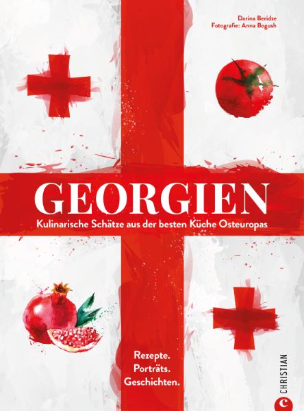 Buch: Georgien | Kulinarische Schätze aus der besten Küche Osteuropas. Rezepte. Porträts. Geschichten | Kochbuch